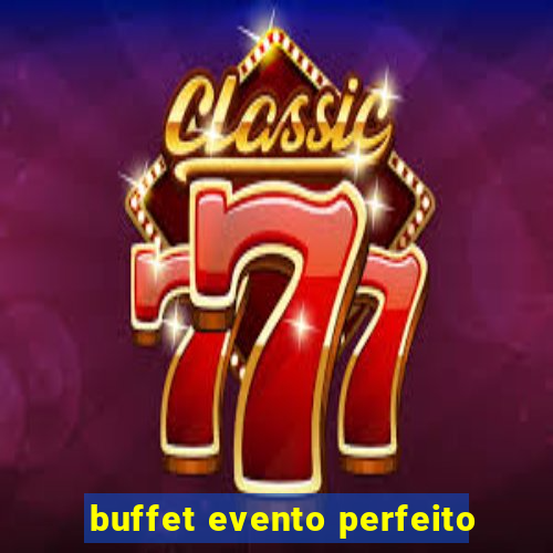 buffet evento perfeito